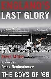 England's Last Glory - The Boys of '66 Football by David Miller PB 1986) bRAND N