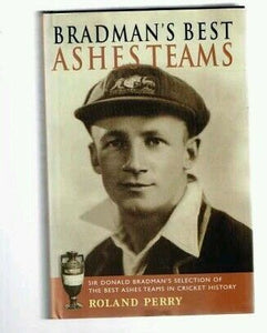 Bradman's Best Ashes Teams by Roland Perry (Hardback, 2002) Cricket Legend New
