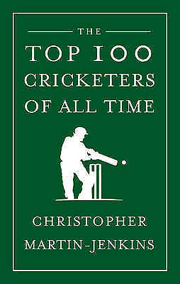 The Top 100 Cricketers of All Time by Christopher Martin-Jenkins Brand new