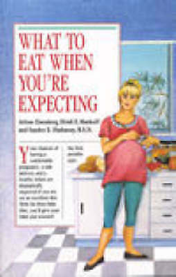 What to Eat When Youre Expecting by Eisenberg Paperback Brand new Baby Pregnancy
