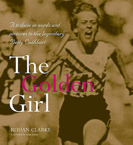 The Golden Girl by Rohan Clark (Hardback, 2006) NEWLarge Format Olympic Legend