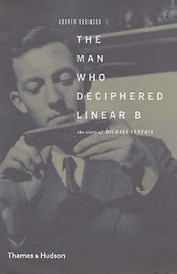 The Man Who Deciphered Linear B: The Story of Michael Ventris Brand new